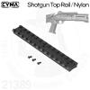 CYMA SHOTGUN TOP RAIL / NYLON���ǿ� ž ���� - ���Ϸ� ���̹��޸��� ������� �Ǿ� �־� ������ ��ܿ� ���� ������ 13���� ��īƼ�� �����Դϴ�.-���� : ��...